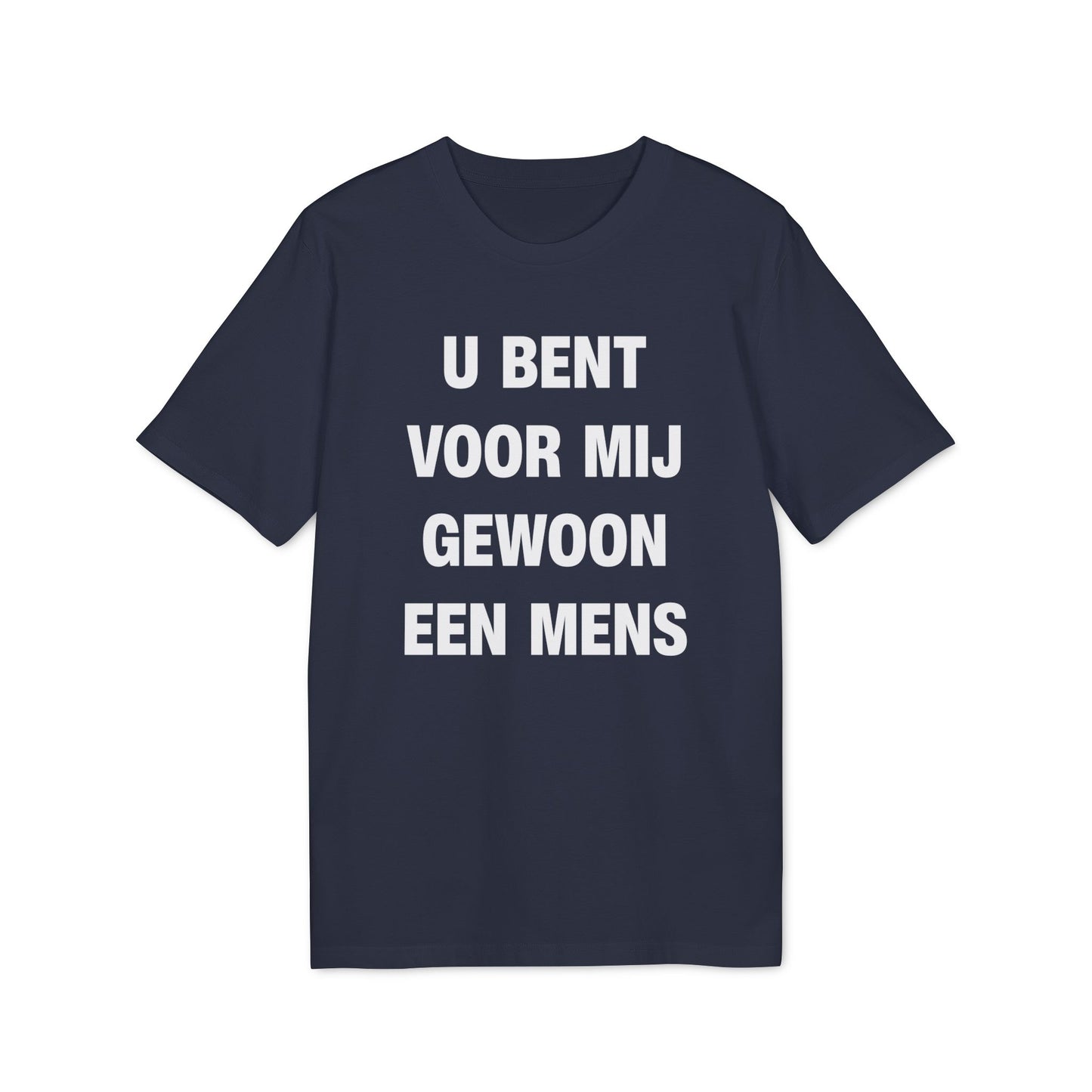 U bent voor mij gewoon een mens, T-Shirt