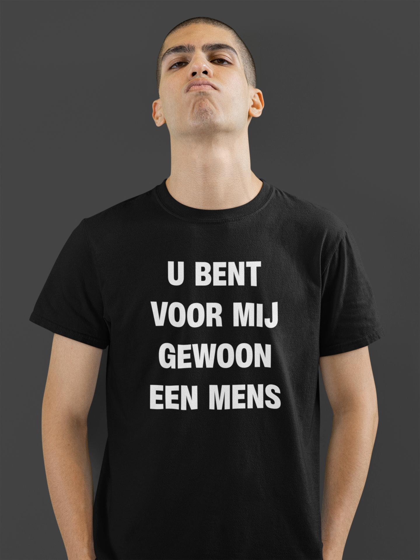 U bent voor mij gewoon een mens, T-shirt